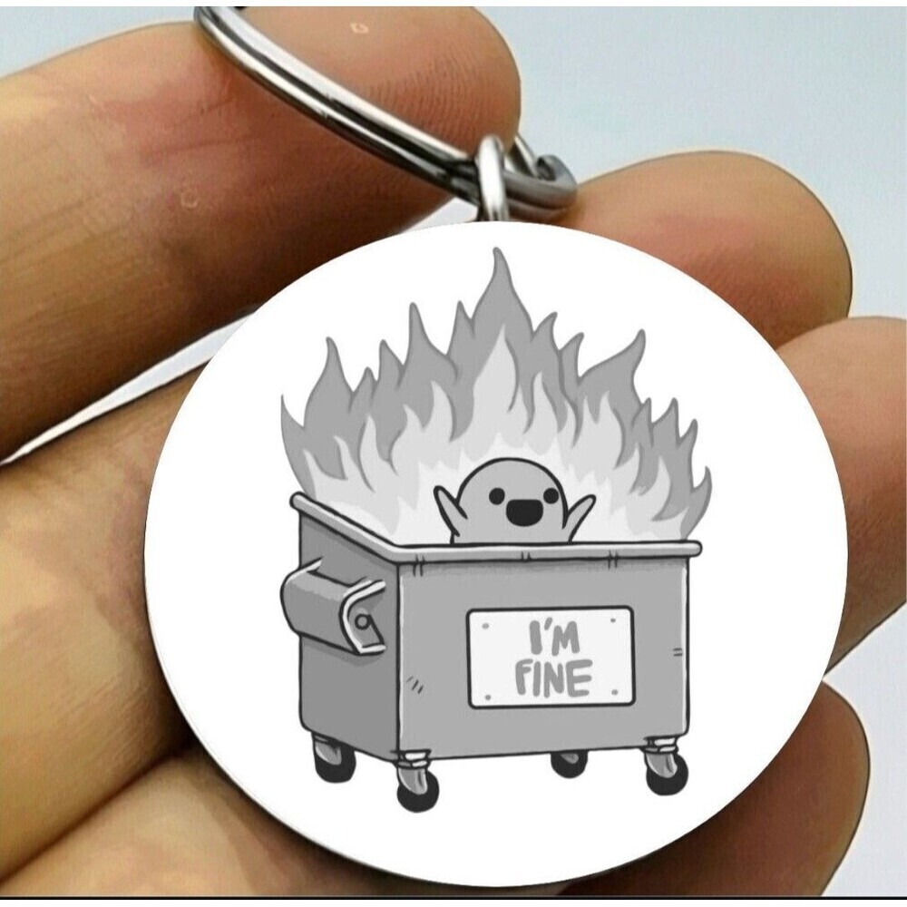Dumpster Om Fire I'm Fine Opimistic Funny Cute Emoji Art Stainless Keychain
